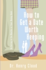 Image for How to get a date worth keeping: be dating in six months or your money back