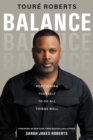 Image for Balance : Positioning Yourself to Do All Things Well