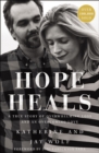 Image for Hope Heals : A True Story of Overwhelming Loss and an Overcoming Love