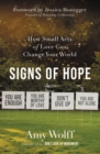 Image for Signs of hope: how small acts of love can change your world
