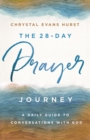 Image for The 28-Day Prayer Journey: A Daily Guide to Conversations With God