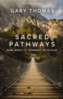 Image for Sacred pathways  : nine ways to connect with God