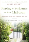 Image for Praying the scriptures for your children  : discover how to pray God&#39;s purpose for their lives