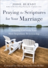 Image for Praying the scriptures for your marriage  : trusting God with your most important relationship