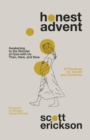 Image for Honest Advent: awakening to the wonder of God-with-us then, here, and now