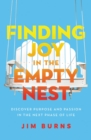 Image for Finding Joy in the Empty Nest: Discover Purpose and Passion in the Next Phase of Life