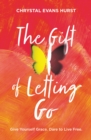 Image for The Gift of Letting Go