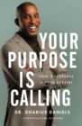 Image for Your Purpose Is Calling: Your Difference Is Your Destiny