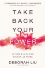 Image for Take Back Your Power : 10 New Rules for Women at Work