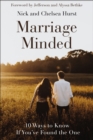 Image for Marriage Minded: Ten Ways to Know You&#39;ve Found the One