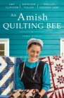 Image for An Amish Quilting Bee: Three Stories