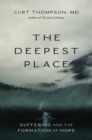 Image for The Deepest Place : Suffering and the Formation of Hope