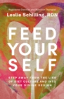 Image for Feed yourself  : step away from the lies of diet culture and into your divine design