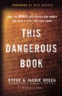 Image for This Dangerous Book : How the Bible Has Shaped Our World and Why It Still Matters Today