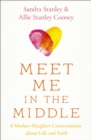 Image for Meet Me in the Middle : 8 Mother-Daughter Conversations about Life and Faith