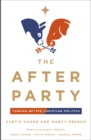 Image for The after party  : toward better Christian politics