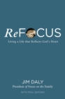 Image for ReFocus : Living a Life that Reflects God&#39;s Heart