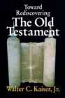 Image for Toward Rediscovering the Old Testament