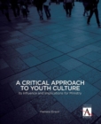 Image for A critical approach to youth culture: its influence and implications for ministry