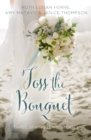 Image for Toss the bouquet: three spring love stories : 2