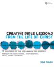 Image for Creative Bible Lessons from the Life of Christ