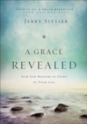 Image for A grace revealed: how God redeems the story of your life