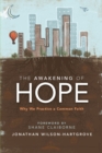Image for The awakening of hope: why we practice a common faith