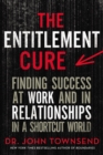 Image for The Entitlement Cure: finding success in doing hard things the right way