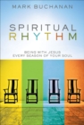 Image for Spiritual rhythm: being with Jesus every season of your soul