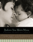 Image for Before you were mine: discovering your adopted child&#39;s lifestory