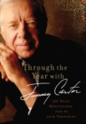 Image for Through the year with Jimmy Carter: 366 daily meditations from the 39th president