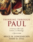 Image for Thinking through Paul: an introduction to his life, letters, and theology
