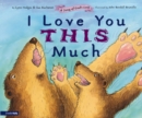 Image for I Love You This Much: A Song of God&#39;s Love