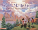 Image for Who made God?: and other things we wonder about