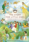 Image for The story for little ones: discover the Bible in pictures