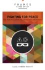 Image for Fighting for peace: your role in a culture too comfortable with violence