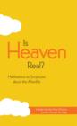 Image for Is Heaven Real? Meditations