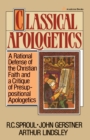 Image for Classical Apologetics : A Rational Defense of the Christian Faith and a Critique of Presuppositional Apologetics
