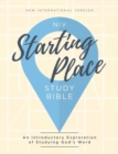 Image for NIV, Starting Place Study Bible (An Introductory Study Bible), Hardcover, Tan, Comfort Print : An Introductory Exploration of Studying God&#39;s Word