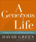 Image for A generous life: 10 steps to living a life money can&#39;t buy