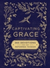 Image for Captivating Grace: 365 Devotions for the Reformed Thinker