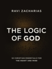 Image for The logic of God: 52 Christian essentials for the heart and mind