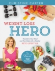 Image for Weight-Loss Hero: Transform Your Mind and Your Body with a Healthy Keto Lifestyle