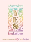 Image for A Surrendered Yes : 52 Devotions to Let Go and Live Free