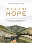 Image for Resilient hope  : 100 devotions for building endurance in an unpredictable world