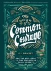 Image for The book of common courage  : prayers and poems to find strength in small moments