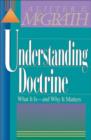 Image for Understanding Doctrine : Its Relevance and Purpose for Today