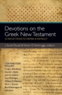 Image for Devotions on the Greek New Testament : 52 Reflections to Inspire and Instruct