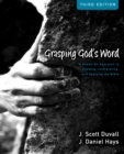 Image for Grasping God&#39;s word: a hands-on approach to reading, interpreting, and applying the Bible
