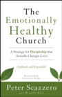 Image for The emotionally healthy church: a strategy for discipleship that actually changes lives
